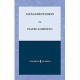 Teatro Completo, Alexandr Pushkin, Ed. Colihue