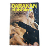 Darakan El Pistolero - Claude Klotz Libro