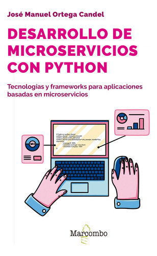 Libro Desarrollo De Microservicios Con Python - Ortega Ca...