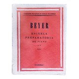 Beyer - Escuela Preparatoria De Piano Op 101  Pozzoli