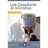 Libro Cazadores De Microbios, Los Original