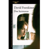 Dos Hermanas - David Foenkinos - Alfaguara - Libro