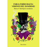 Emilia Pardo Bazãâ¡n: Visiones Del Dandismo, De Rodríguez Garabatos, Blanca Paula. Editorial Hercules De Ediciones, Tapa Blanda En Español