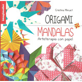 Origami , Mandalas Arteterapia Con Papel - Minuet Cristina