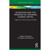 Libro Migration And The Transfer Of Informal Human Capita...