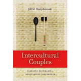 Libro Intercultural Couples : Crossing Boundaries, Negoti...