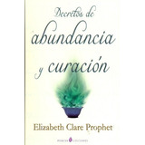 Decretos De Abundancia Y Curacion - Prophet , Elizab, De Prophet, Elizabeth Clare. Editorial Porcia En Español