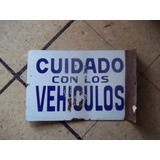 X- Antiguo Cartel Enlozado Cuidado Con Los Vehiculos Doble F