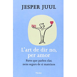 Libro Art De Dir No Per Amor De Juul Jesper Herder
