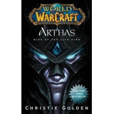 World Of Warcraft: Arthas - Christie Golden