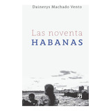 Libro: Las Noventa Habanas (nagari Colección Holarasca) (spa