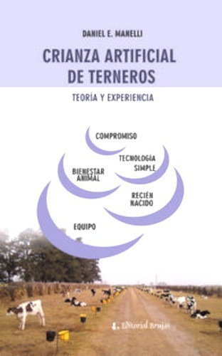 Crianza Artificial De Terneros. Teorías Y Experiencia., De Daniel E. Manelli. En Español