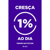 Cresça 1% Ao Dia, De Battistoni, Fernão. Editora Wiser Educação S.a, Capa Mole Em Português, 2019