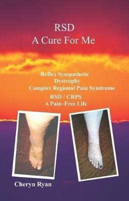 Rsd A Cure For Me : Reflex Sympathetic Dystrophy Complex ...