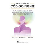 Meditacion Del Codigo Fuente - Michael Cotton