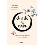 El Arte De Vivir - Thich, Nhat Hanh