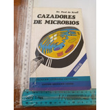 Cazadores De Microbios Paul De Kruif E Mexicanos Unidos