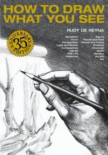 How To Draw What You See, De Rudy De Reyna. Editorial Watson-guptill Publications, Tapa Blanda En Inglés