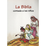 Biblia Contada A Los Niños, La  Tapa Blanda