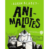 Animalotes 2. Misiãâ³n Implumable, De Blabey, Aaron. Editorial Anaya Infantil Y Juvenil, Tapa Blanda En Español