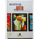 Interpretar El Arte A Través De Los Grandes Artistas. Arte