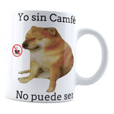 Taza Perro Cheems Y Dogue Camfe Con Cafe Sin Cafe Meme Chems