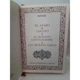 Moliere--el Avaro Tartufo--el Burgues Gentilhombre