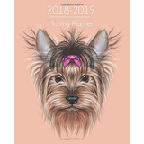Monthly Planner 20182019 Yorkshire Terrier Dog Planner  Octo