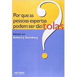 Livro Por Que As Pessoas Espertas Podem Ser Tao Tolas?