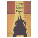 La Historia Secreta Del Ratón Pérez (libro Original)