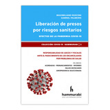 Liberacion De Presos Por Riesgos Sanitarios Efectos De La Pa