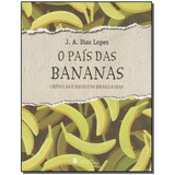 País Das Bananas, O