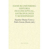 H Blumenberg Historia Inconceptual Antropología Modernidad