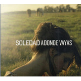 Cd Soledad, A Donde Vayas