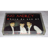 Cassette Single No Mercy / Where Do You Go