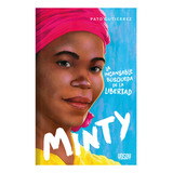 Minty - La Incansable Busqueda De La Libertad, De Pato Gutierrez. Editorial Catapulta, Tapa Blanda En Español, 2023