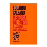 Memoria Del Fuego 2 - Eduardo Galeano - Siglo Xxi