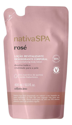 Refil Hidratante Corporal Nativa Spa Rosé 400ml O Boticário Tipo De Embalagem Refil Fragrância Rosé Tipos De Pele Normal
