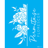 Stencil Frase Permita-se Florescer 20x25 Opa 3394