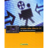Aprender Adobe After Effects Cc Con 100 Ejercicios Practicos, De Mediactive. Editorial Marcombo, Tapa Blanda, Edición 2014 En Español