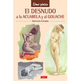 Como Pintar El Desnudo Al Gouache Y A La Acuarela - Civar...