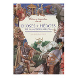 Libro Mitos Y Leyendas - Dioses Y Héroes De La Antigua Grec
