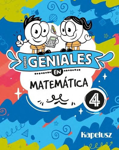 Somos Geniales En Matematica 4, De No Aplica. Editorial Kapelusz, Tapa Blanda En Español, 2023