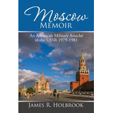 Libro Moscow Memoir: An American Military Attachã© In The...