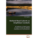 Libro Westland Road Culverts As Amphibian Conduits - Keit...