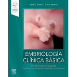 Embriología Clínica Básica Un Abordaje Integrado Basado En