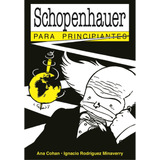 Schopenhauer Para Principiantes - Ana Cohan