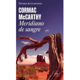 Meridiano De Sangre - Mccarthy, Cormac