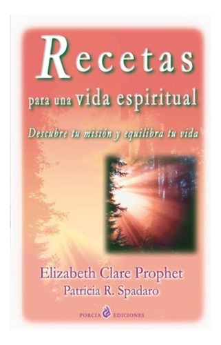 Recetas Para Una Vida Espiritual - Prophet, Clare Prophet