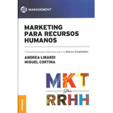 Marketing Para Recursos Humanos - Comunicación Interna Para La Marca Empleador, De Linardi, Andrea - Cortina, Miguel. Editorial Ediciones Granica En Español